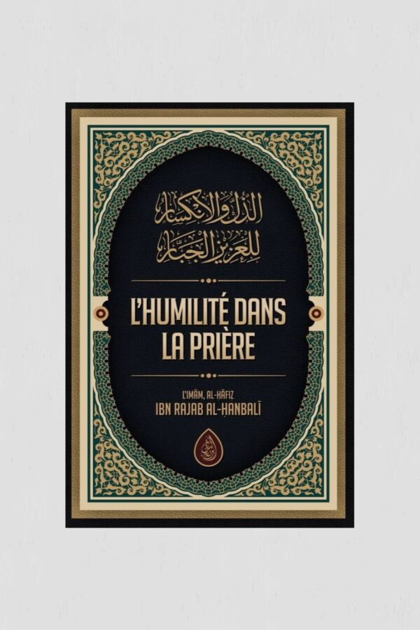 Livre L’humilité dans la prière par Al-Hafiz Ibn Rajab al-Hanbali – Éditions Ibn Badis