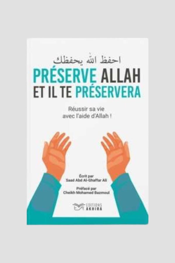 PRÉSERVE ALLAH ET IL TE PRÉSERVERA