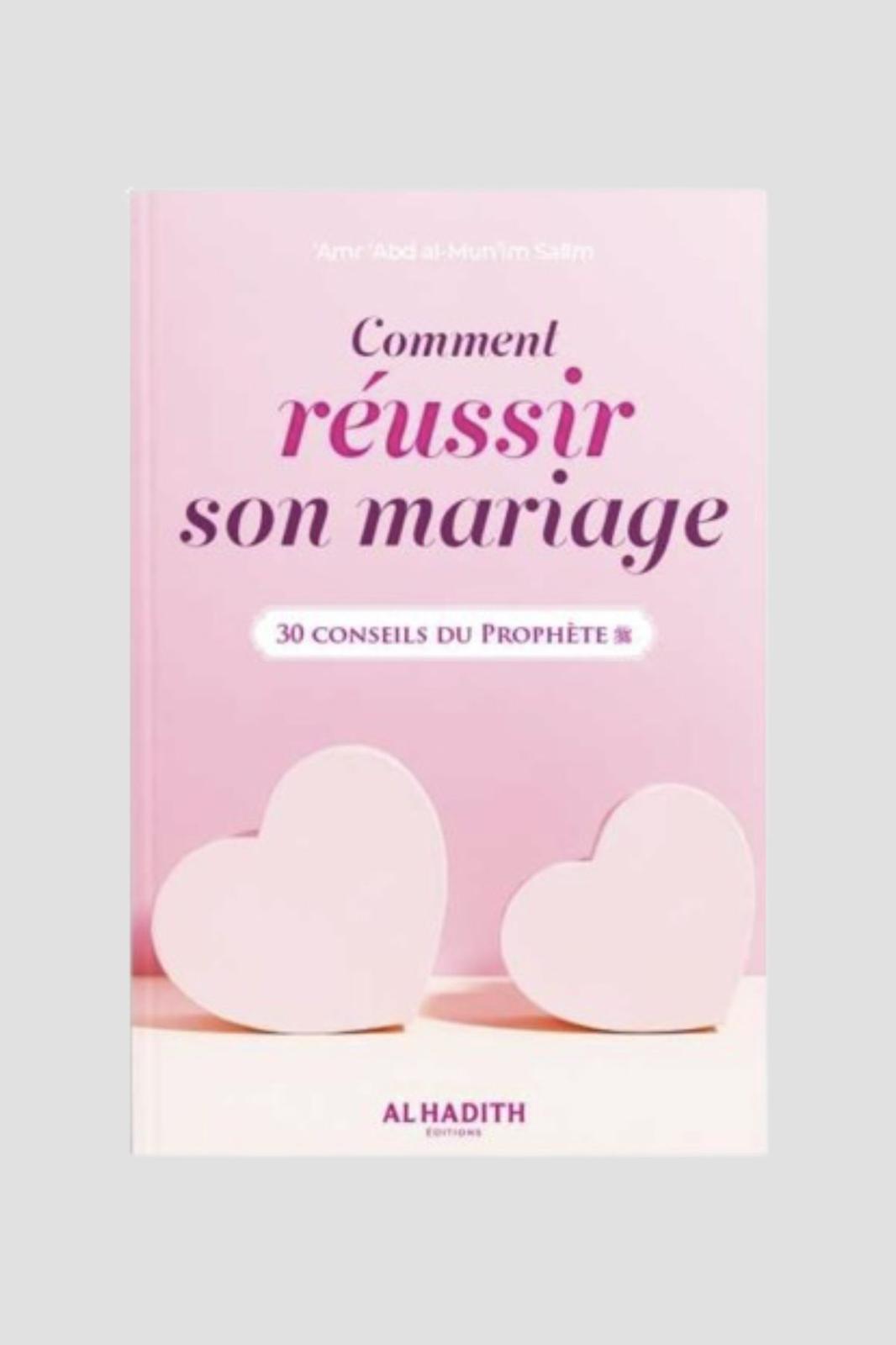 COMMENT RÉUSSIR SON MARIAGE – 30 CONSEILS DU PROPHÈTE ﷺ