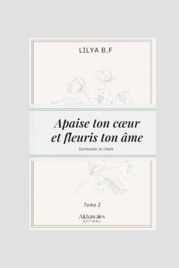 APAISE TON CŒUR ET FLEURIS TON ÂME