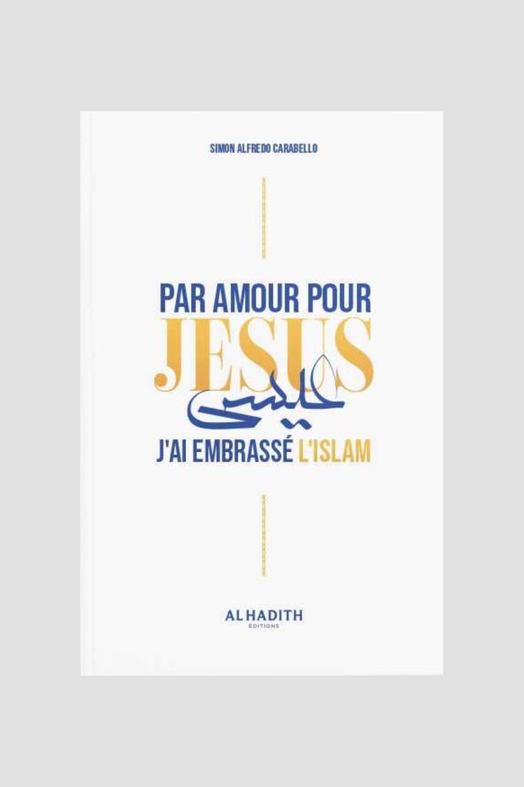 PAR AMOUR POUR JÉSUS, J’AI EMBRASSÉ L’ISLAM